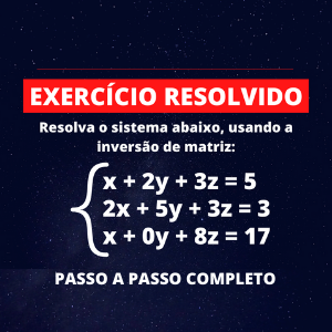 Exercício Resolvido – Resolva o sistema usando a inversão de matriz