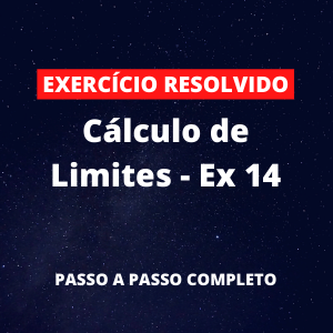Exercício Resolvido - Cálculo de Limites - Ex 14