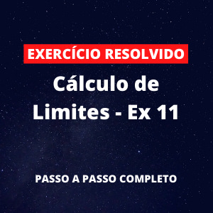 Exercício Resolvido - Cálculo de Limites - Ex 11