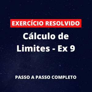 Exercício Resolvido - Cálculo de Limites - Ex 9