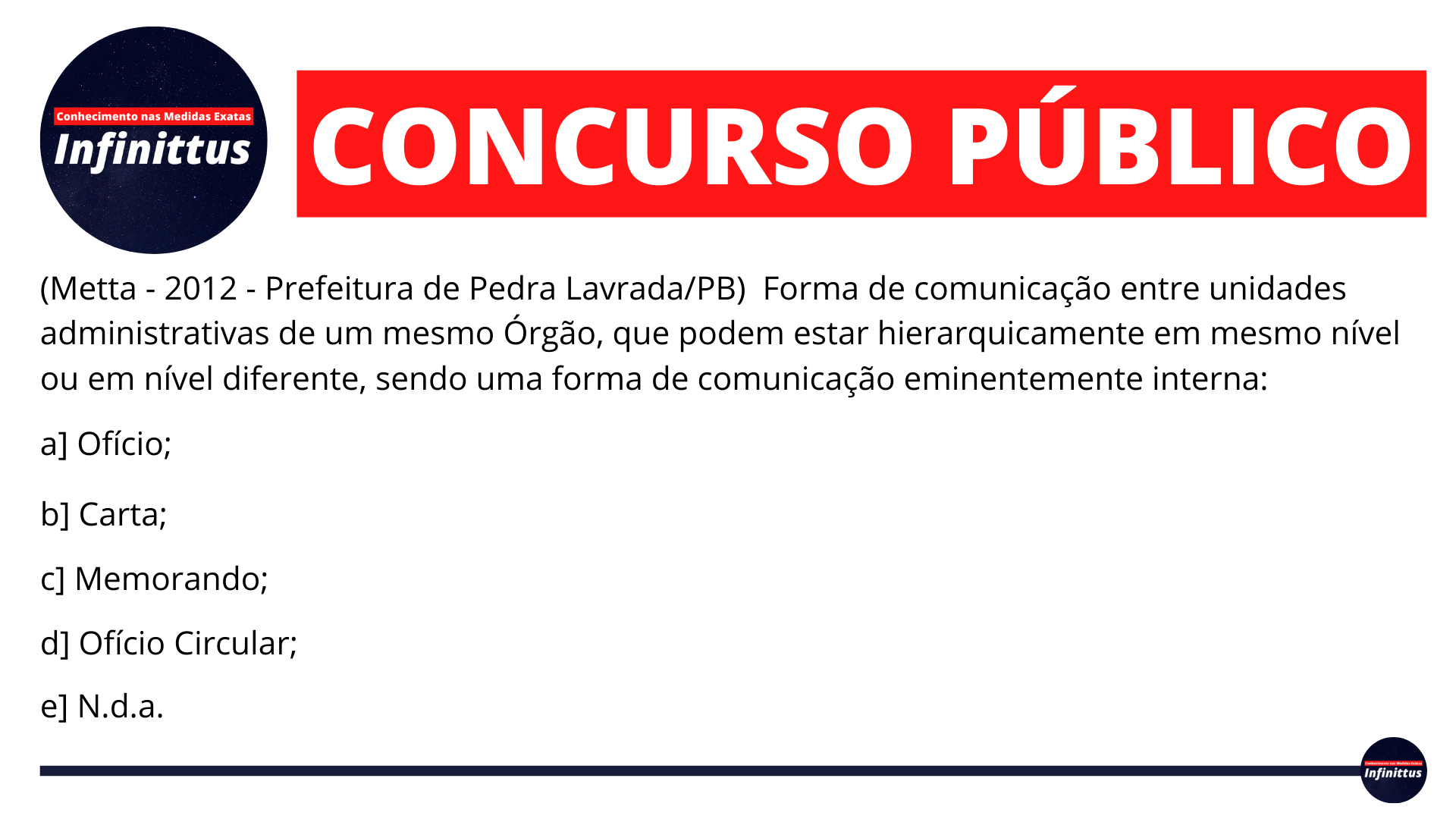 (Metta – 2012 – Prefeitura de Pedra Lavrada/PB)  Forma de comunicação entre unidades administrativas de um…