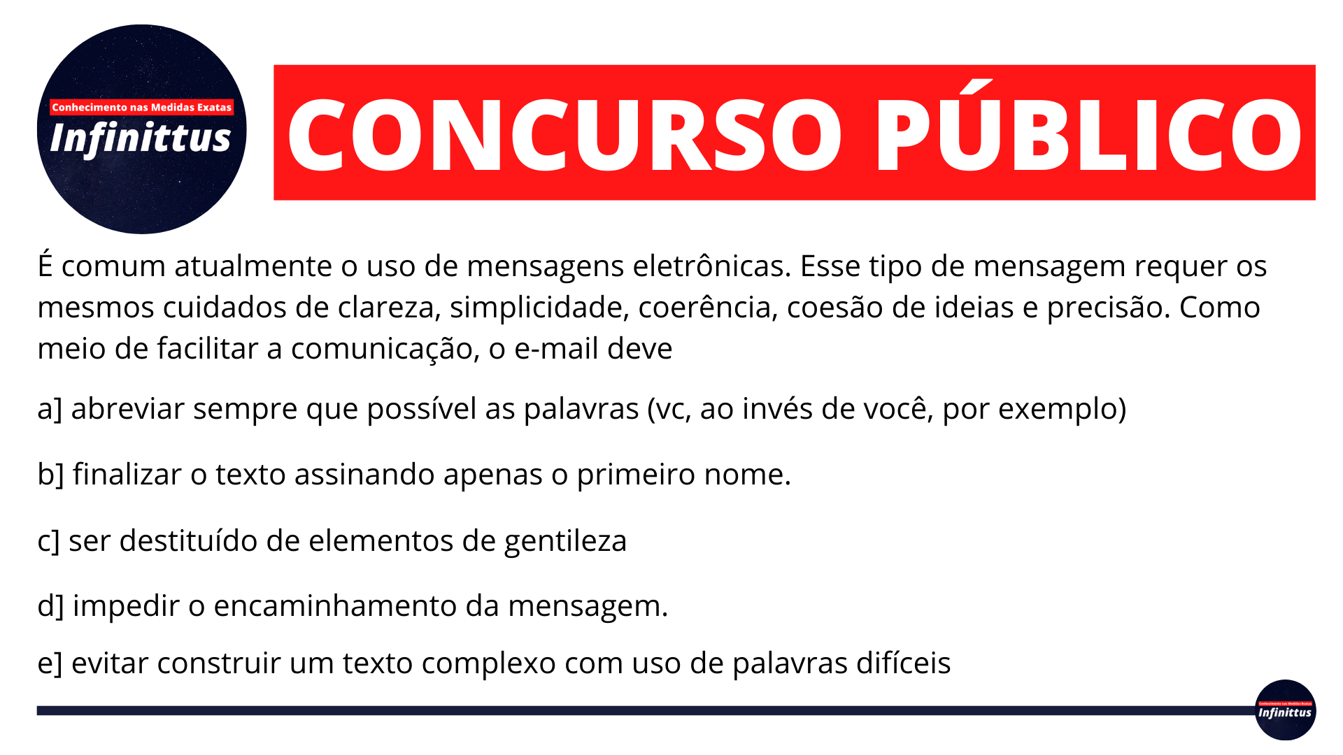 É comum atualmente o uso de mensagens eletrônicas. Esse tipo de mensagem requer…