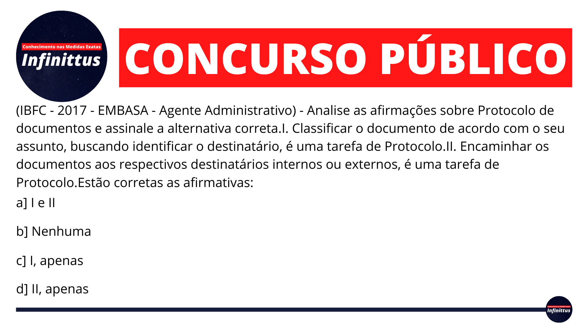 (IBFC – 2017 – EMBASA – Agente Administrativo) – Analise as afirmações sobre…