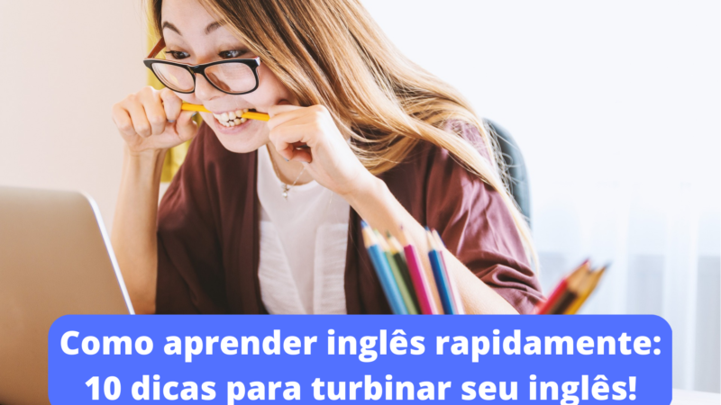 Como aprender inglês rapidamente